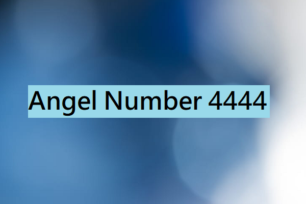 Angel Number 4444 Meanings