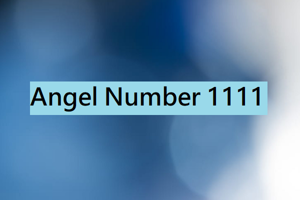 Angel Number 1111 Meanings
