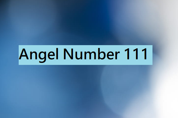 Angel Number 111 Meaning + Symbolism