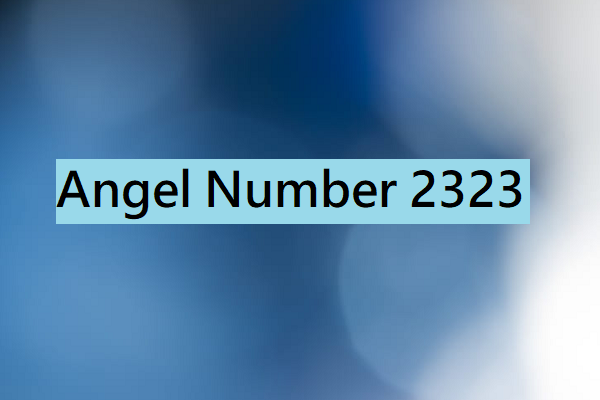 Angel Number 2323 – Meaning and Symbolism