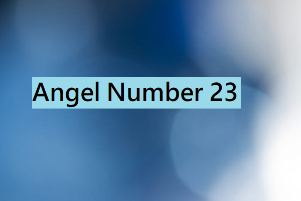 Angel Number 23 Meaning And Symbolism The Astrology Site