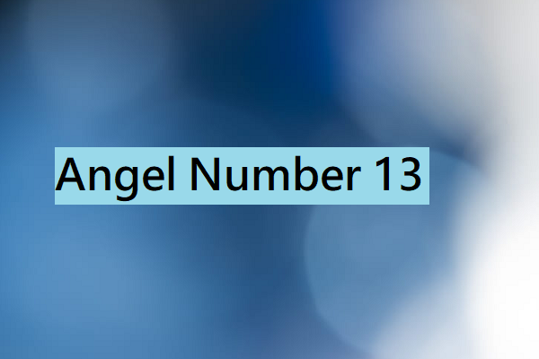 Meaning of 13 Angel Number