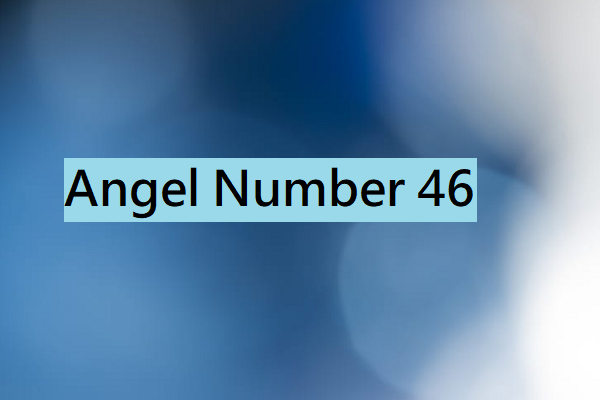 Angel Number 46 Meaning