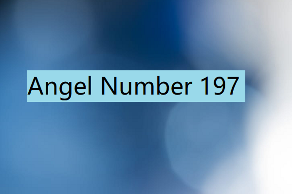 Meaning of 197 Angel Number