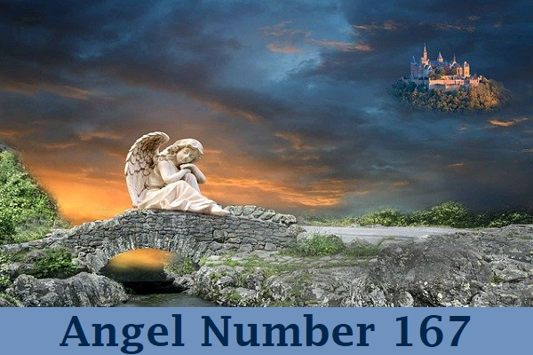 Angel Number 167 Meaning