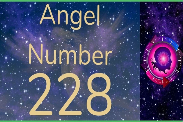 Angel Number 228 Meanings