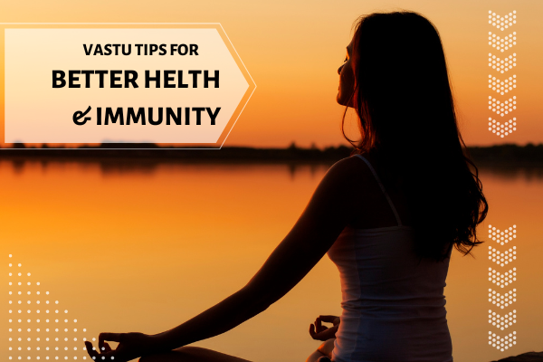 Vastu Tips for Better Health and Immunity