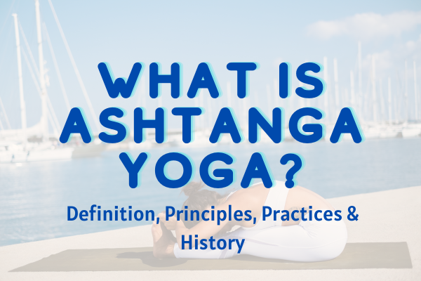 What Is Ashtanga Yoga?