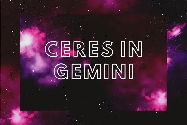 Ceres in Gemini